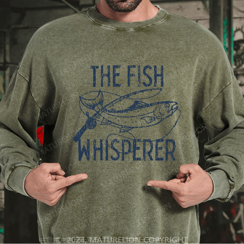 Maturelion Men's Sweatshirt The Fish Whisperer Funny Fishing Custom Washed Sweatshirt