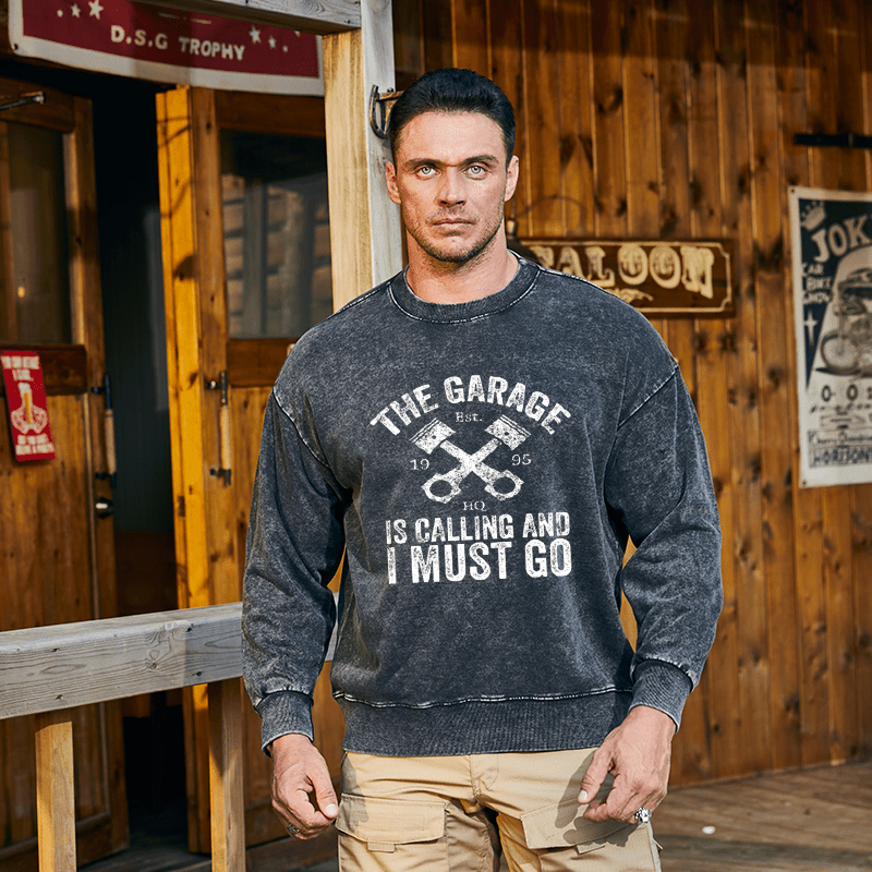 Maturelion Men's Sweatshirt The Garage Is Calling And I Must Go Custom Washed Sweatshirt