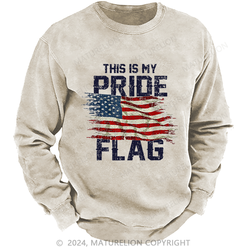 Maturelion Men's Sweatshirt This Is My Proud Flag 4th of July Custom Washed Sweatshirt