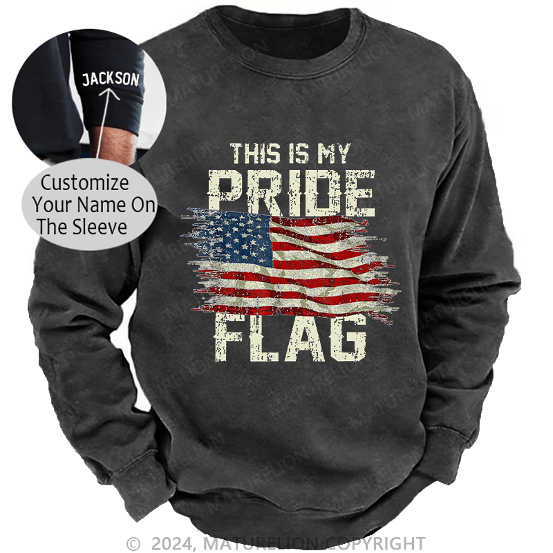 Maturelion Men's Sweatshirt This Is My Proud Flag 4th of July Custom Washed Sweatshirt
