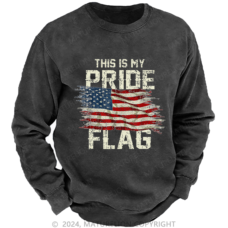 Maturelion Men's Sweatshirt This Is My Proud Flag 4th of July Custom Washed Sweatshirt