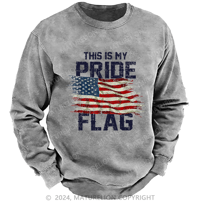 Maturelion Men's Sweatshirt This Is My Proud Flag 4th of July Custom Washed Sweatshirt