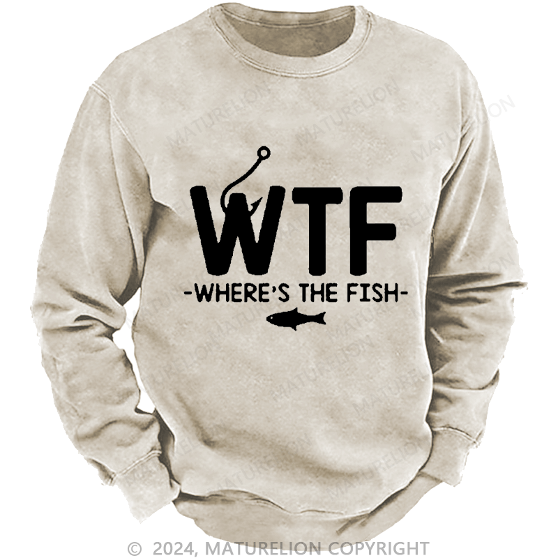 Maturelion Men's Sweatshirt WTF - Where's The Fish Custom Sweatshirt