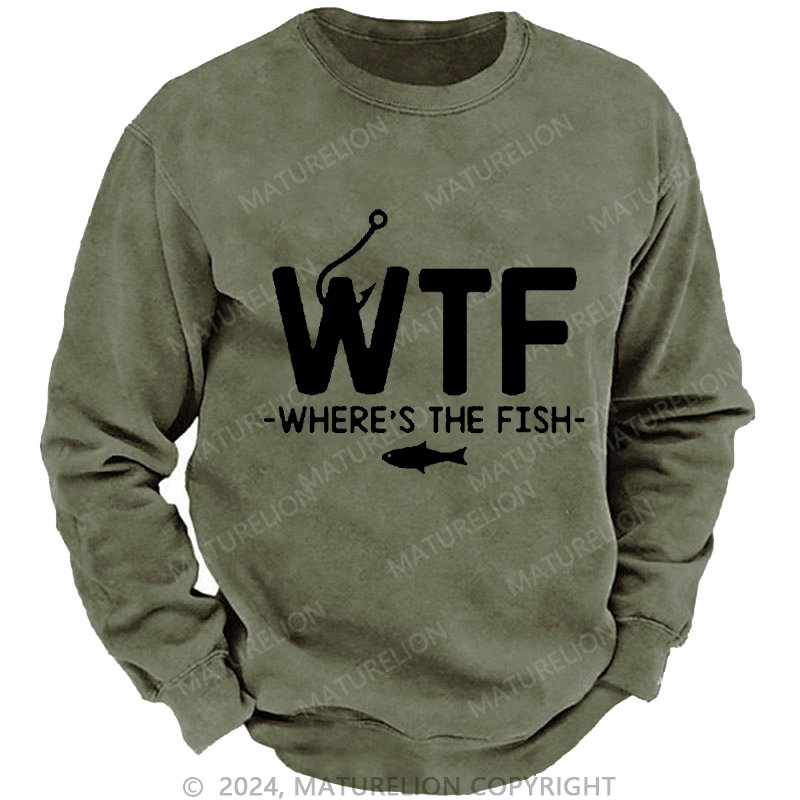 Maturelion Men's Sweatshirt WTF - Where's The Fish Custom Sweatshirt