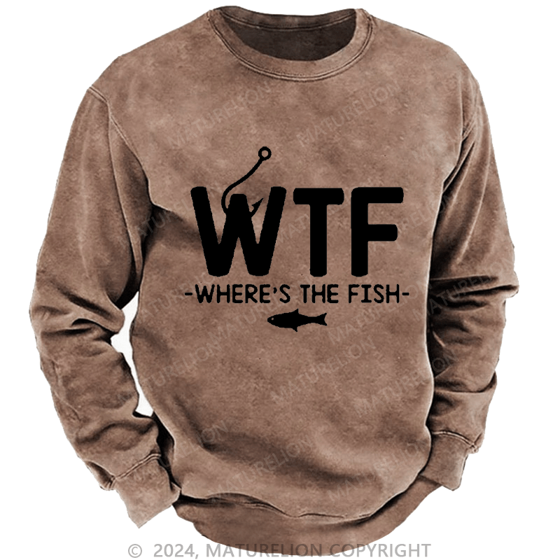 Maturelion Men's Sweatshirt WTF - Where's The Fish Custom Sweatshirt