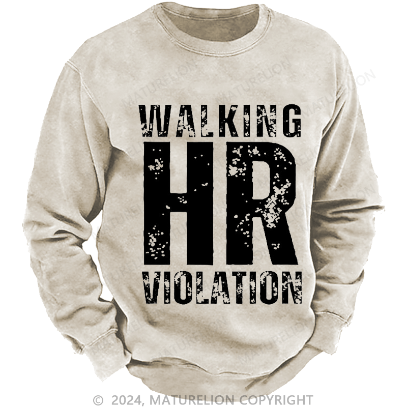 Maturelion Men's Sweatshirt Walking HR Violation Custom Washed Sweatshirt