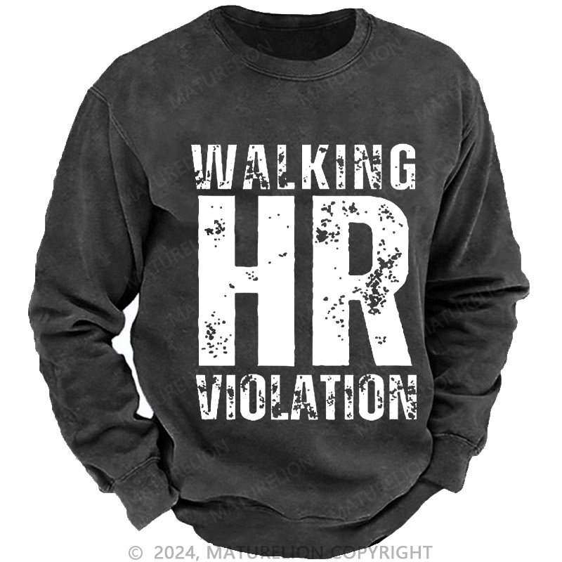 Maturelion Men's Sweatshirt Walking HR Violation Custom Washed Sweatshirt