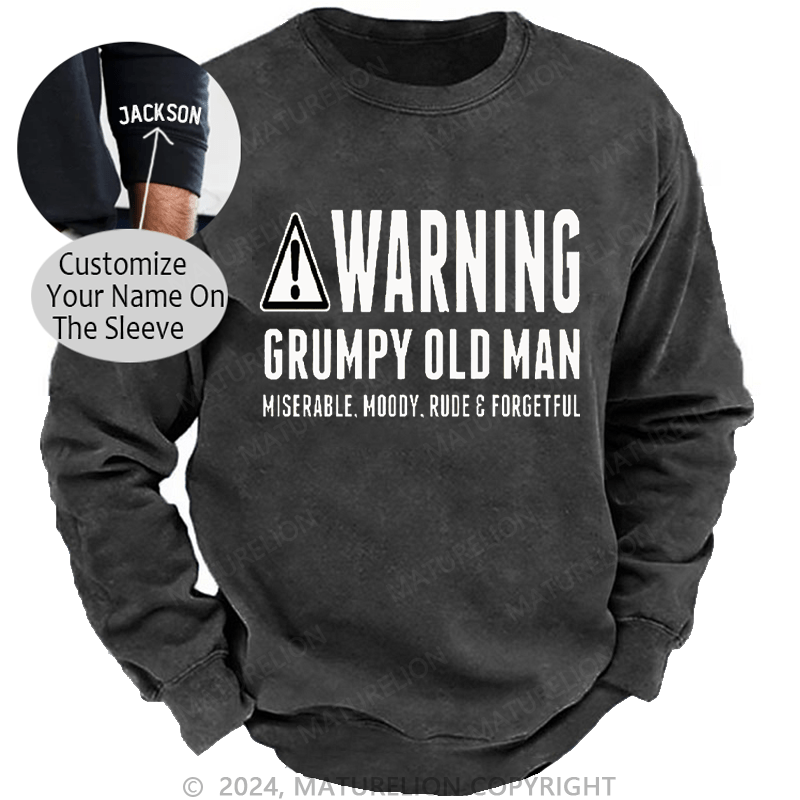 Maturelion Men's Sweatshirt Warning Grumpy Old Man Approach At Own Risk Custom Washed Sweatshirt