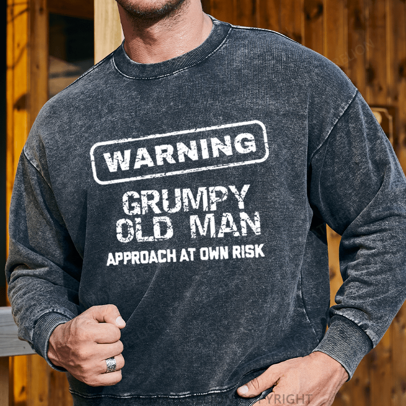 Maturelion Men's Sweatshirt Warning Grumpy Old Man Approach At Own Risk Custom Washed Sweatshirt