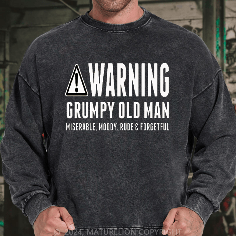 Maturelion Men's Sweatshirt Warning Grumpy Old Man Approach At Own Risk Custom Washed Sweatshirt