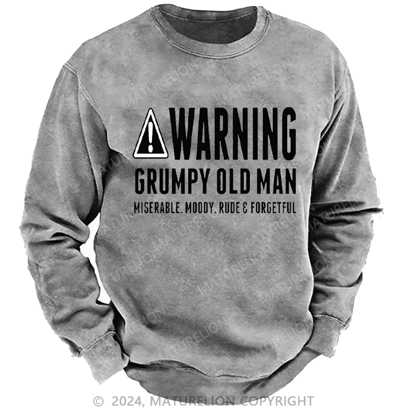 Maturelion Men's Sweatshirt Warning Grumpy Old Man Approach At Own Risk Custom Washed Sweatshirt