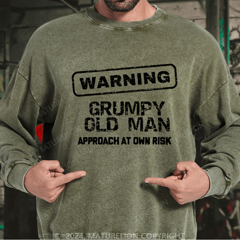 Maturelion Men's Sweatshirt Warning Grumpy Old Man Approach At Own Risk Custom Washed Sweatshirt