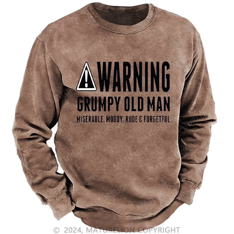 Maturelion Men's Sweatshirt Warning Grumpy Old Man Approach At Own Risk Custom Washed Sweatshirt