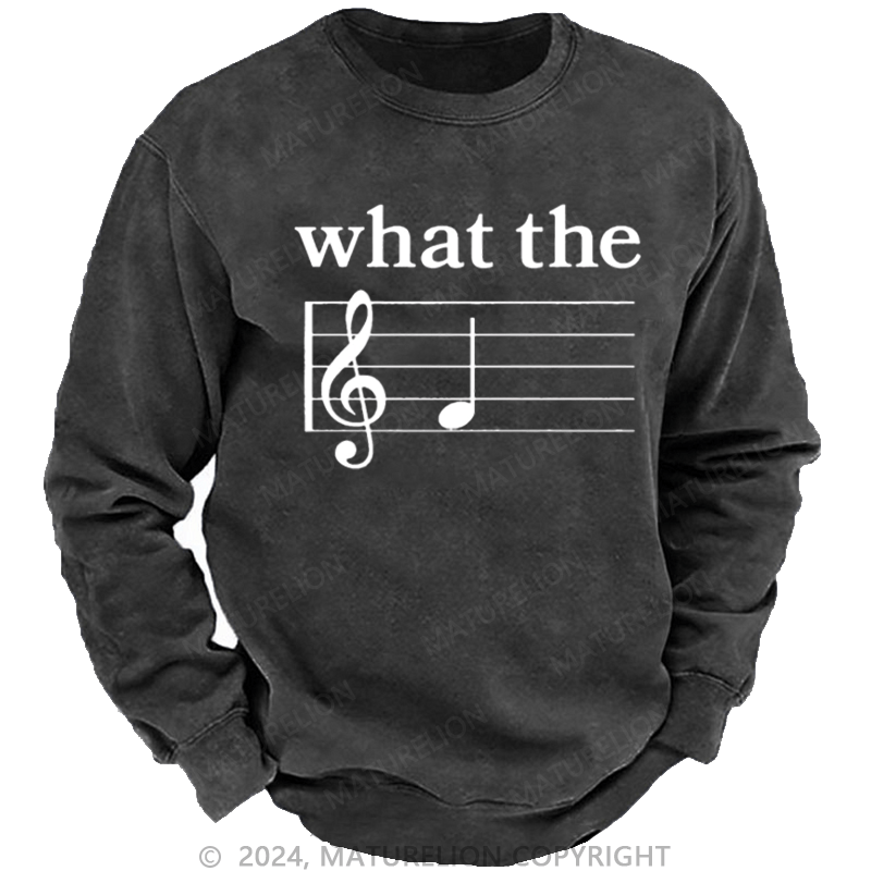 Maturelion Men's Sweatshirt What The F Musical Note Custom Washed Sweatshirt