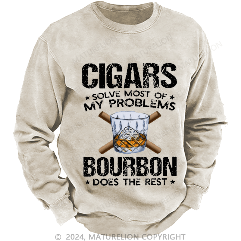 Maturelion Men's Sweatshirt Cigars Solve Most Of My Problems Custom Washed Sweatshirt