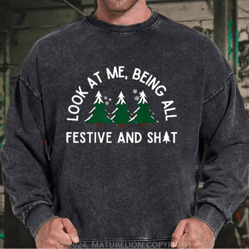 Maturelion Men's Sweatshirt Look At Me Being All Festive And Shit Custom Washed Sweatshirt
