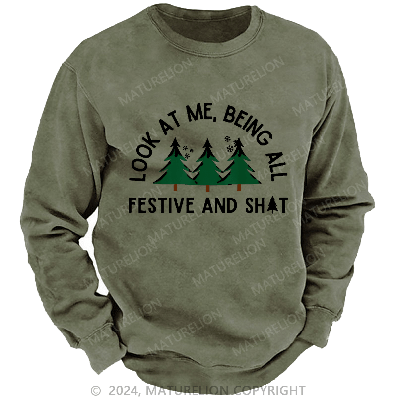 Maturelion Men's Sweatshirt Look At Me Being All Festive And Shit Custom Washed Sweatshirt
