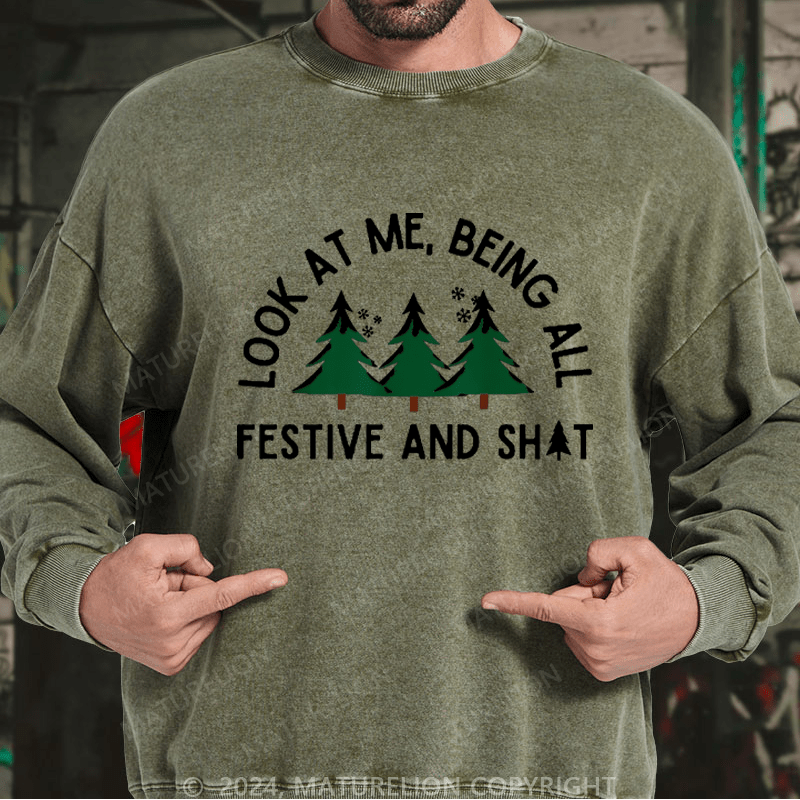 Maturelion Men's Sweatshirt Look At Me Being All Festive And Shit Custom Washed Sweatshirt