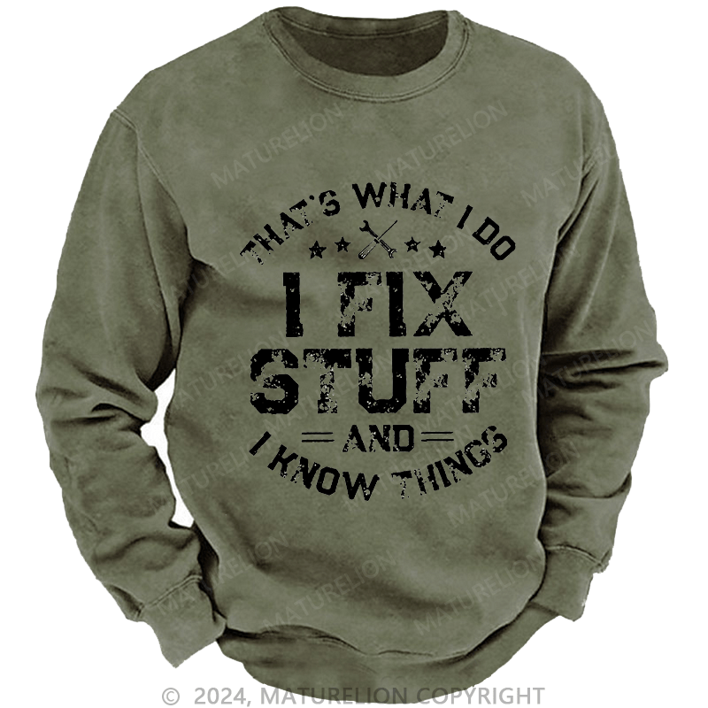 Maturelion Men's Sweatshirt That's What I Do I Work In The Garage And I Know Things Custom Washed Sweatshirt