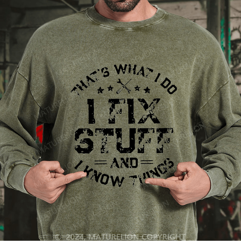 Maturelion Men's Sweatshirt That's What I Do I Work In The Garage And I Know Things Custom Washed Sweatshirt