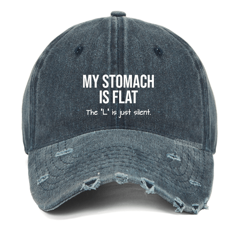 Maturelion My Stomach Is Flat The "L" Is Just Silent Funny Washed Vintage Cap