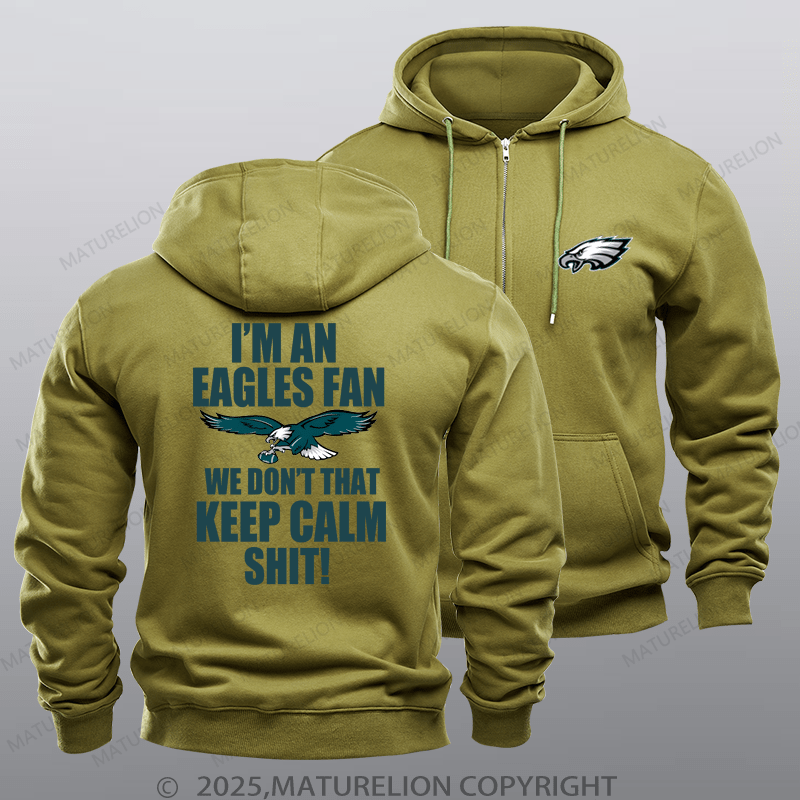 Maturelion Nfl Philadelphia Eagles I'm An Eagles Fan We Don't That Keep Calm Shit Zipper Hoodie