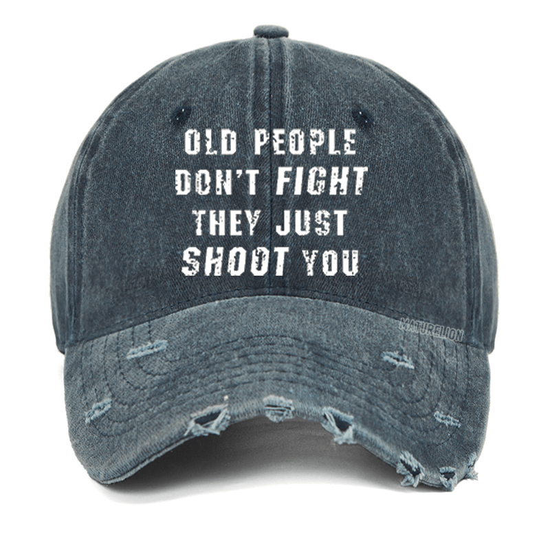 Maturelion Old People Don't Fight They Just Shoot You  Washed Vintage Cap