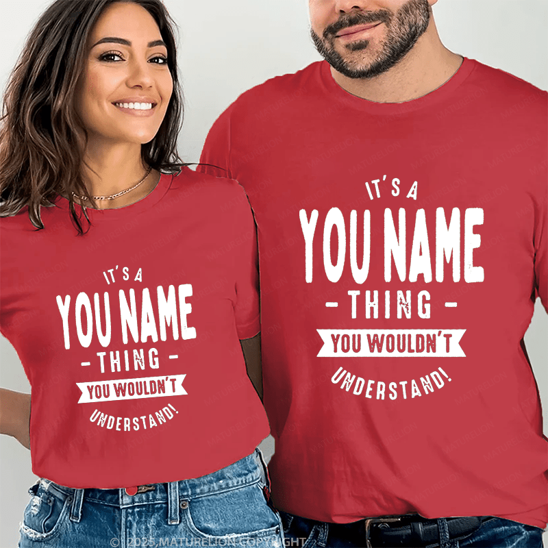 Maturelion Personalized Name Shirts It's A Roberto Thing You Wouldn't Understand Gift For Your Love Couple T-shirt