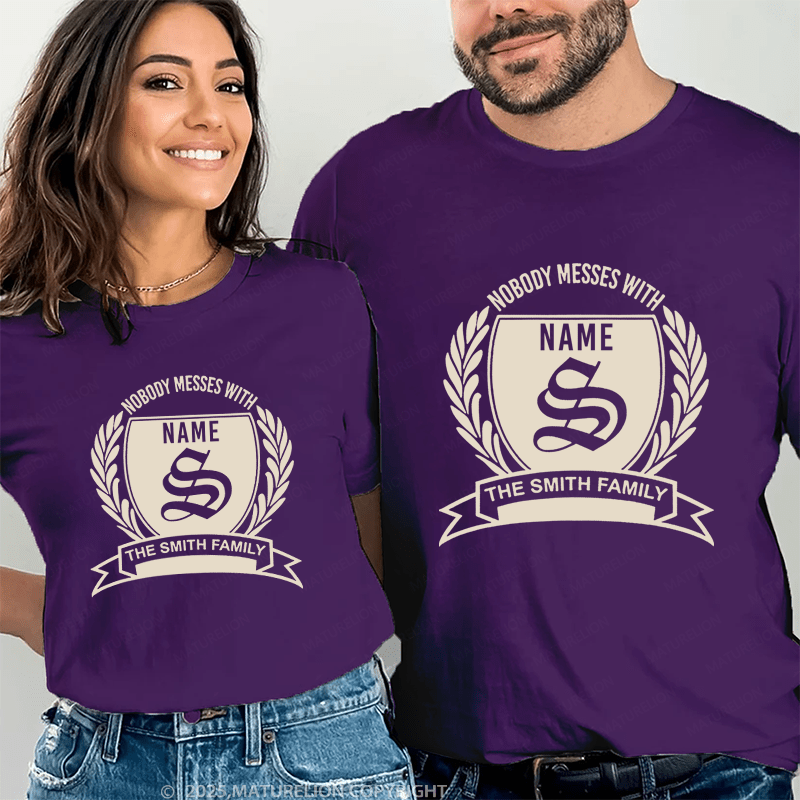 Maturelion Personalized Name Shirts Nobody Messes With Smith The Smith Family Couple T-shirt