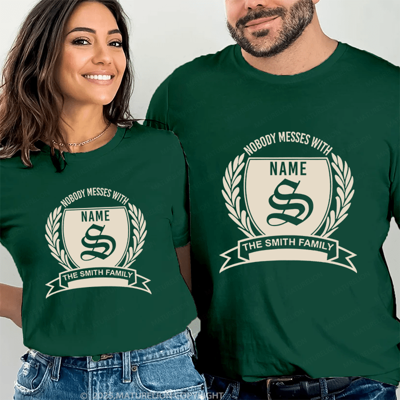 Maturelion Personalized Name Shirts Nobody Messes With Smith The Smith Family Couple T-shirt