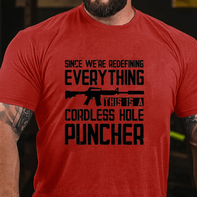 Maturelion Since We're Redefining every Thing Cotton T-Shirts (Free Customization)