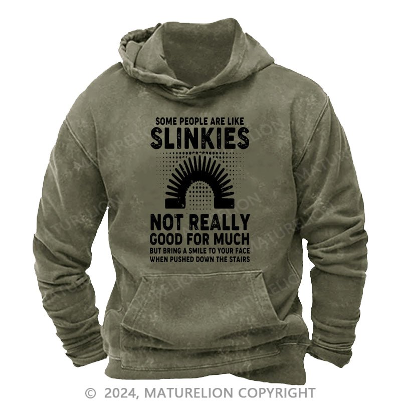 Maturelion Some People Are Like Slinkies Not Really Good For Much DTG Printing Washed Custom Hoodie