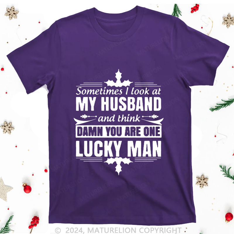 Maturelion Christmas T-Shirt Sometimes I Look At My Husband Women T-Shirt