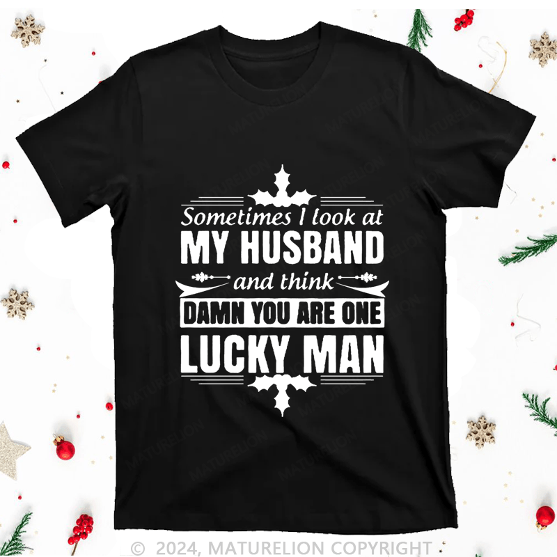 Maturelion Christmas T-Shirt Sometimes I Look At My Husband Women T-Shirt