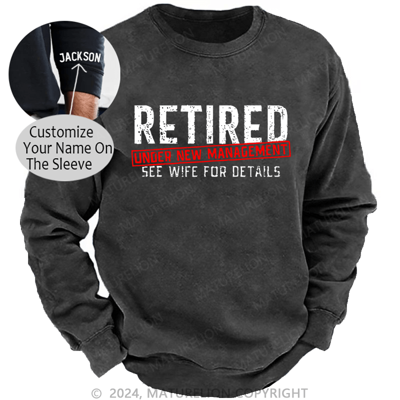 Maturelion Sweatshirt Retired Under New Management See Wife For Details Custom Washed Sweatshirt