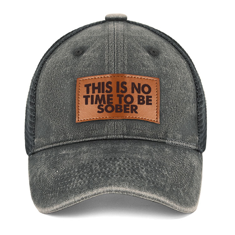 Maturelion THIS IS NO TIME TO BE SOBER Leather Patch Cap
