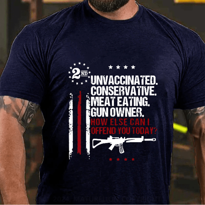 Maturelion Unvaccinated Conservative Meat Eating Gun Owner Cotton T-Shirts (Free Customization)