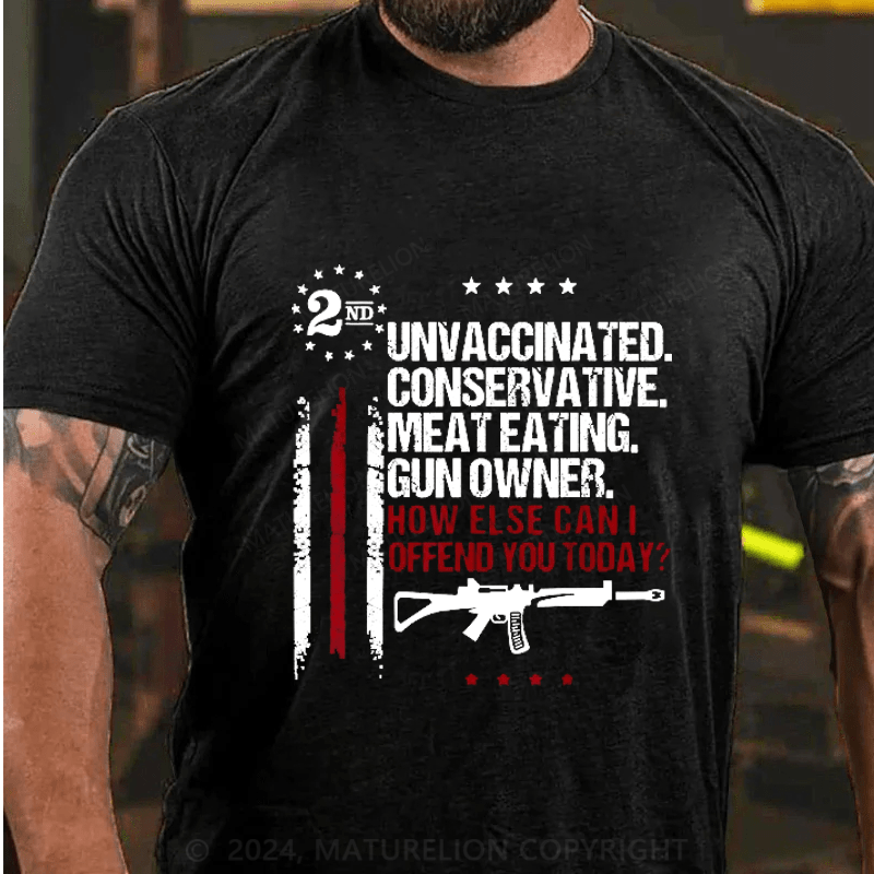 Maturelion Unvaccinated Conservative Meat Eating Gun Owner Cotton T-Shirts (Free Customization)