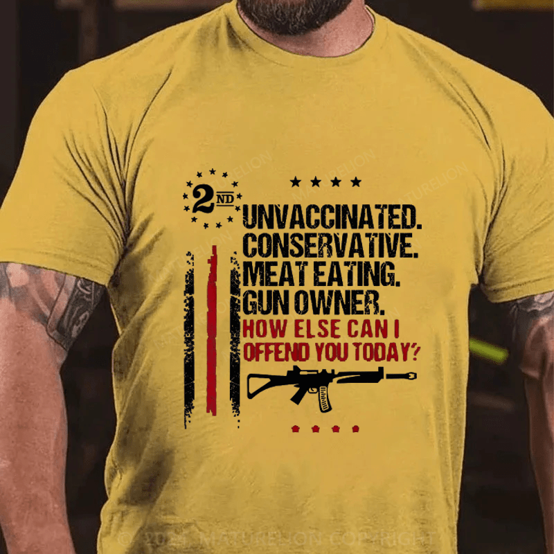 Maturelion Unvaccinated Conservative Meat Eating Gun Owner Cotton T-Shirts (Free Customization)