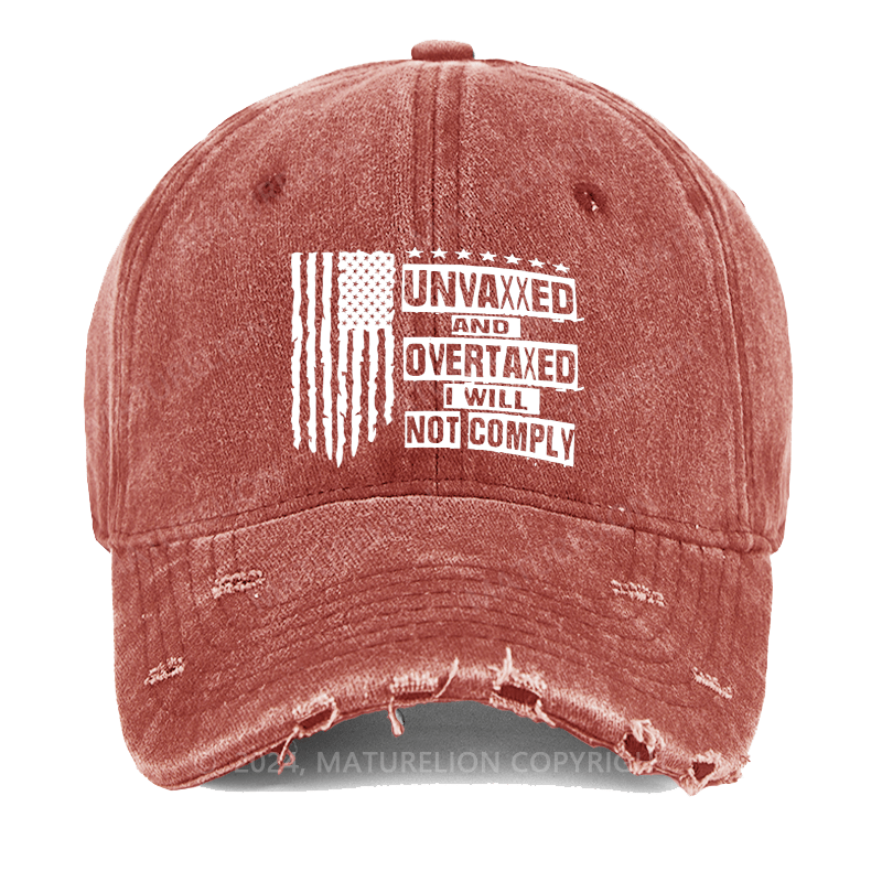 Maturelion Unvaxxed And Overtaxed I Will Not Comply Washed Vintage Cap