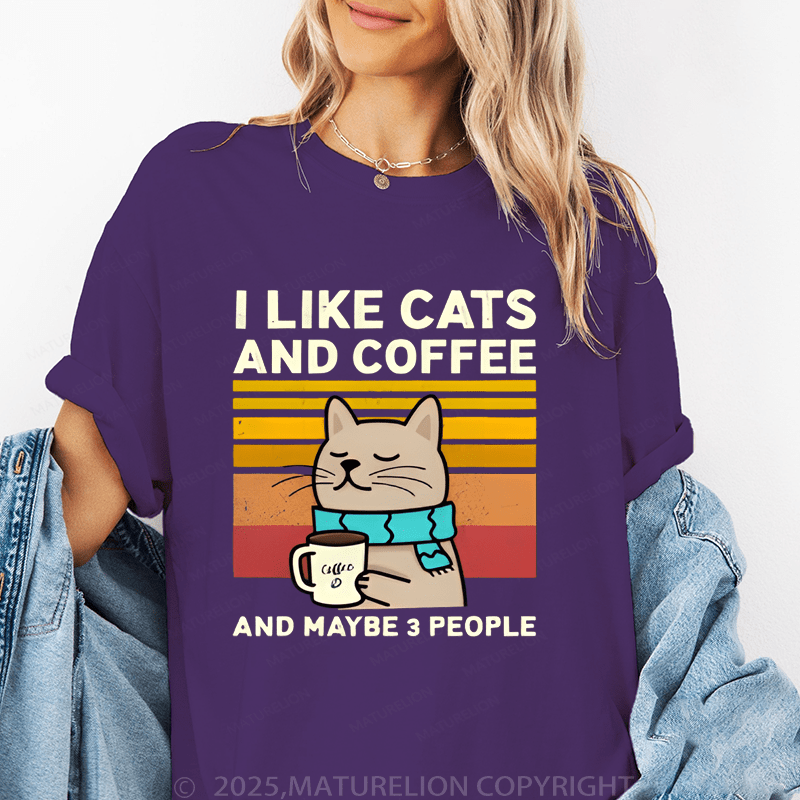 Maturelion Women T-Shirt I Like Cats AndCoffee And Maybe 3 People T-Shirt