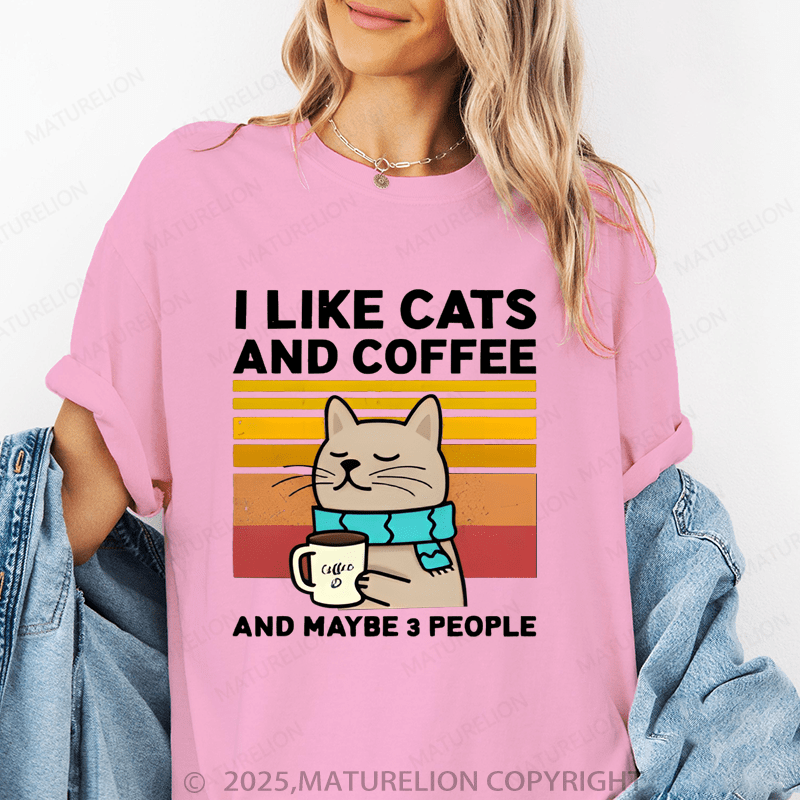 Maturelion Women T-Shirt I Like Cats AndCoffee And Maybe 3 People T-Shirt