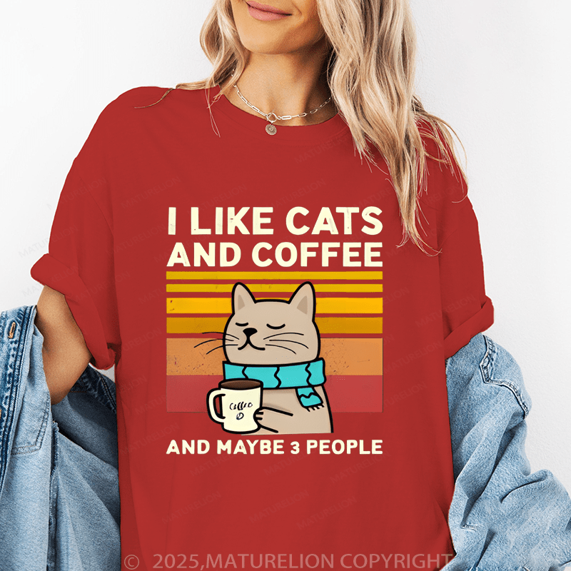 Maturelion Women T-Shirt I Like Cats AndCoffee And Maybe 3 People T-Shirt