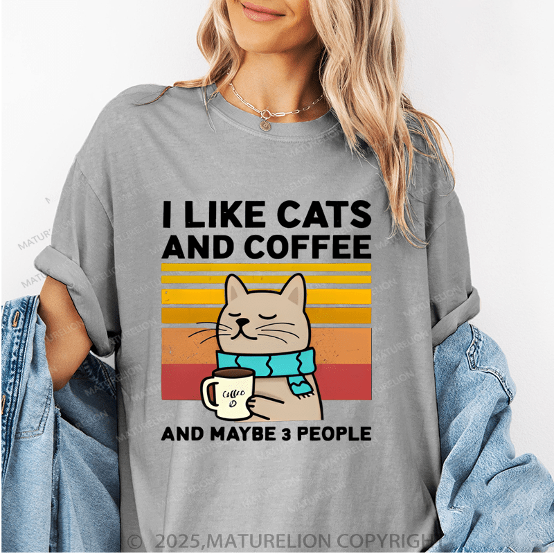 Maturelion Women T-Shirt I Like Cats AndCoffee And Maybe 3 People T-Shirt