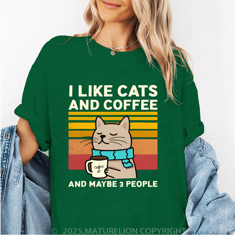 Maturelion Women T-Shirt I Like Cats AndCoffee And Maybe 3 People T-Shirt