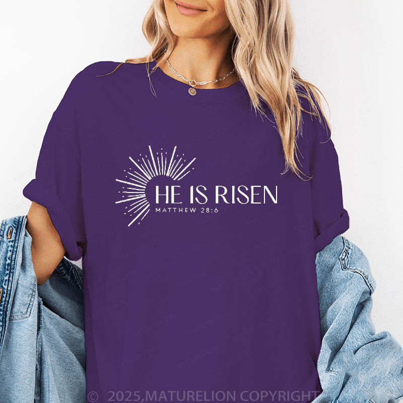 Maturelion Women's T-Shirt Matthew 28:6 - He Is Risen Funny T-Shirt