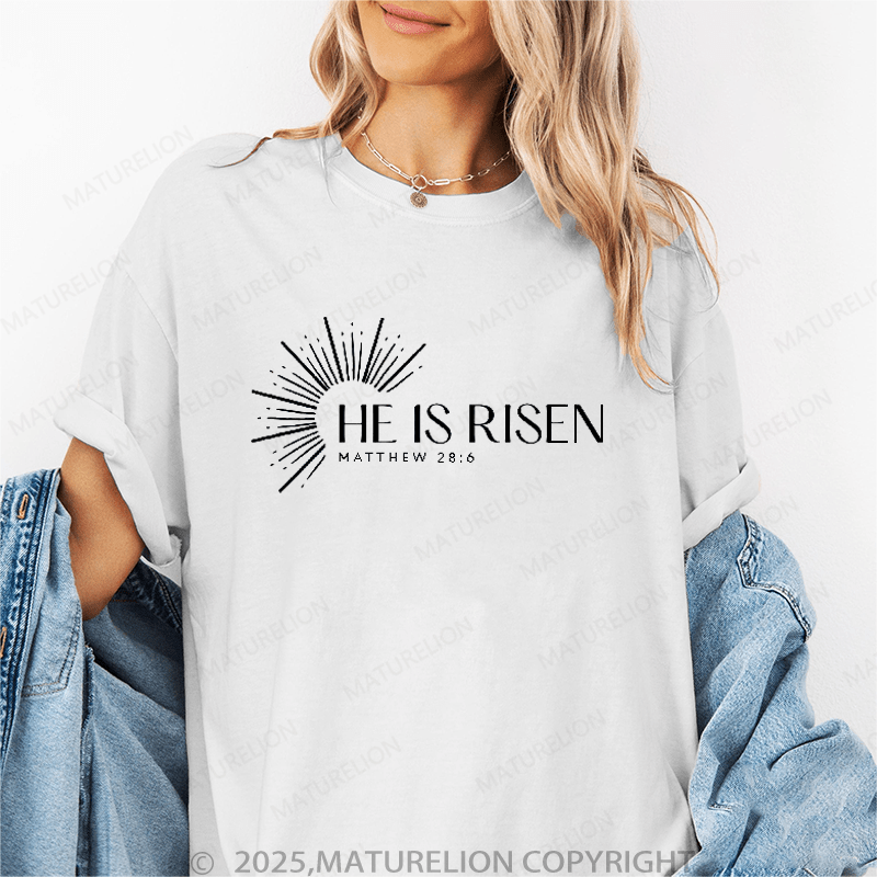 Maturelion Women's T-Shirt Matthew 28:6 - He Is Risen Funny T-Shirt