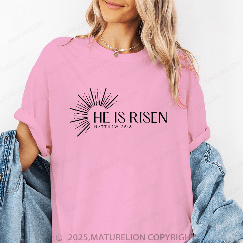 Maturelion Women's T-Shirt Matthew 28:6 - He Is Risen Funny T-Shirt