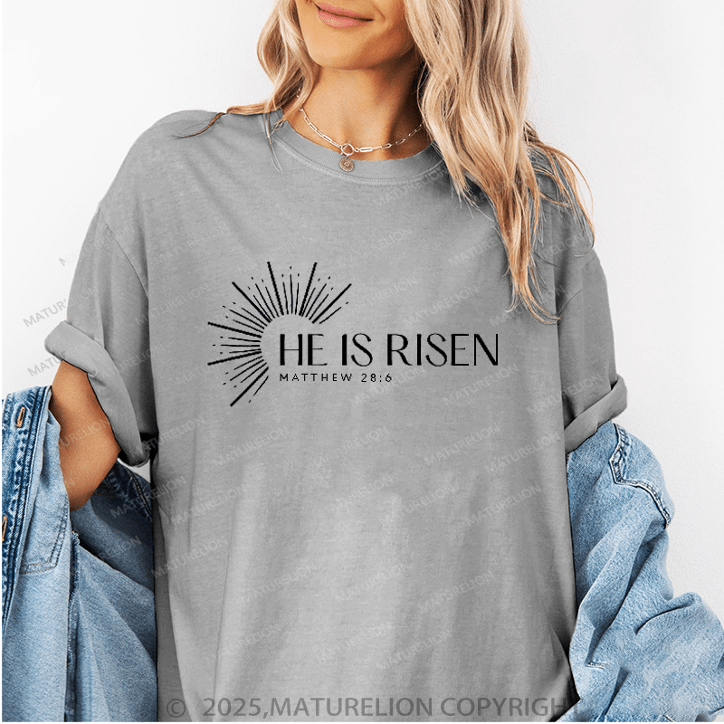 Maturelion Women's T-Shirt Matthew 28:6 - He Is Risen Funny T-Shirt