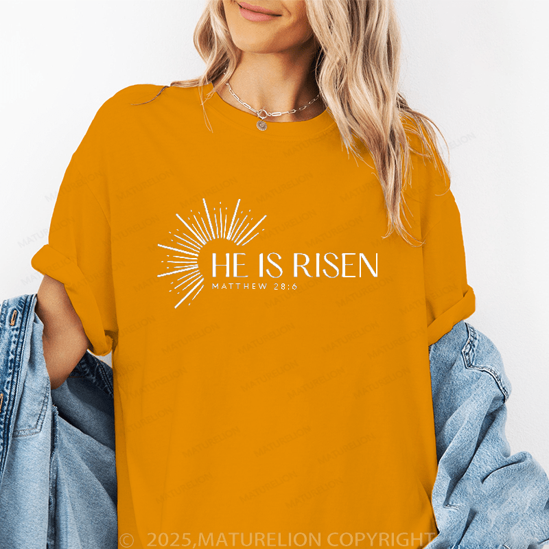 Maturelion Women's T-Shirt Matthew 28:6 - He Is Risen Funny T-Shirt